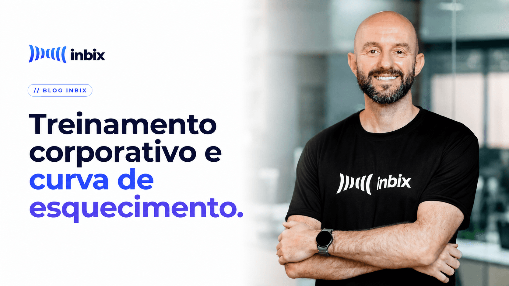 Treinamento corporativo e curva de esquecimento: como manter o aprendizado contínuo